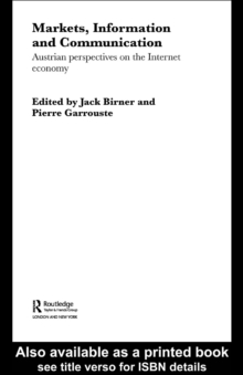 Markets, Information and Communication : Austrian Perspectives on the Internet Economy
