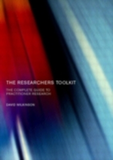 The Researcher's Toolkit : The Complete Guide to Practitioner Research