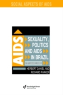Sexuality, Politics and AIDS in Brazil : In Another World?