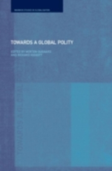 Towards a Global Polity : Future Trends and Prospects