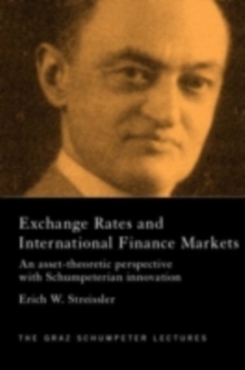 Exchange Rates and International Finance Markets : An Asset-Theoretic Perspective with Schumpeterian Perspective