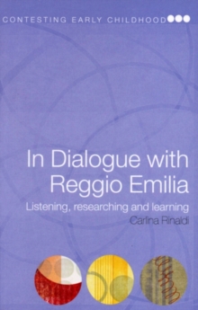 In Dialogue with Reggio Emilia : Listening, Researching and Learning