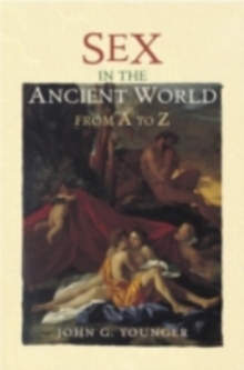 Sex in the Ancient World from A to Z
