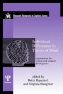 Individual Differences in Theory of Mind : Implications for Typical and Atypical Development