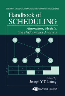 Handbook of Scheduling : Algorithms, Models, and Performance Analysis