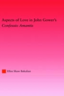 Aspects of Love in John Gower's Confessio Amantis