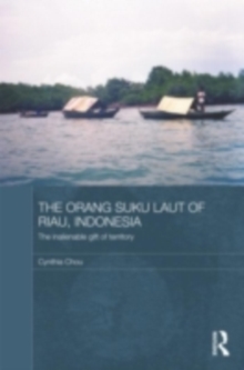The Orang Suku Laut of Riau, Indonesia : The inalienable gift of territory