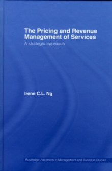 The Pricing and Revenue Management of Services : A Strategic Approach