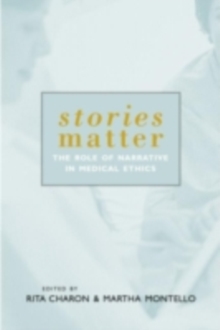 Stories Matter : The Role of Narrative in Medical Ethics