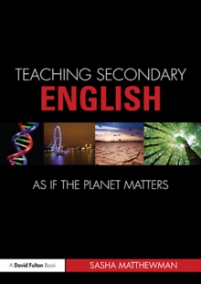 Teaching Secondary English as if the Planet Matters