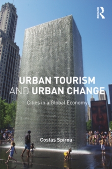 Urban Tourism and Urban Change : Cities in a Global Economy