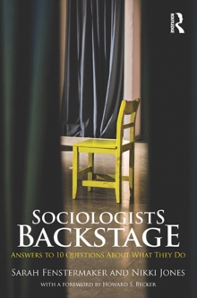 Sociologists Backstage : Answers to 10 Questions About What They Do