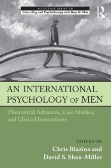 An International Psychology of Men : Theoretical Advances, Case Studies, and Clinical Innovations