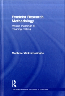 Feminist Research Methodology : Making Meanings of Meaning-Making