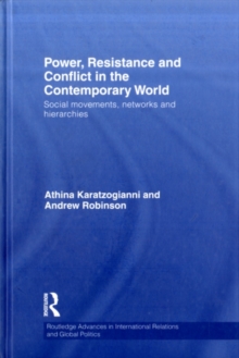 Power, Resistance, and Conflict in the Contemporary World : Social Movements, Networks, and Hierarchies