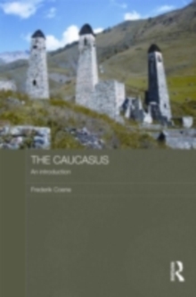 The Caucasus : An Introduction