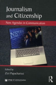Journalism and Citizenship : New Agendas in Communication