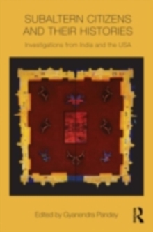 Subaltern Citizens and their Histories : Investigations from India and the USA
