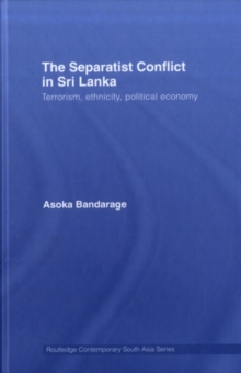 The Separatist Conflict in Sri Lanka : Terrorism, ethnicity, political economy
