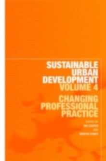 Sustainable Urban Development Volume 4 : Changing Professional Practice