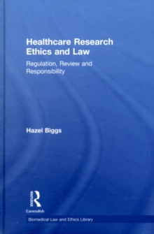 Healthcare Research Ethics and Law : Regulation, Review and Responsibility