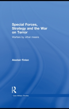 Special Forces, Strategy and the War on Terror : Warfare By Other Means