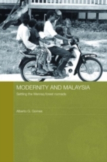 Modernity and Malaysia : Settling the Menraq Forest Nomads