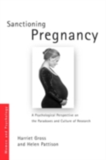 Sanctioning Pregnancy : A Psychological Perspective on the Paradoxes and Culture of Research
