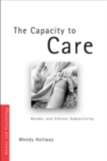 The Capacity to Care : Gender and Ethical Subjectivity