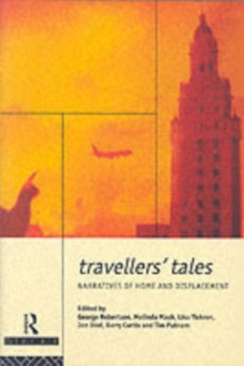 Travellers' Tales : Narratives of Home and Displacement