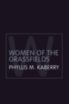 Women of the Grassfields : A Study of the Economic Position of Women in Barmenda, British Cameroons