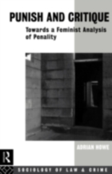Punish and Critique : Towards a Feminist Analysis of Penality