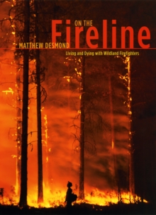 On the Fireline : Living and Dying with Wildland Firefighters