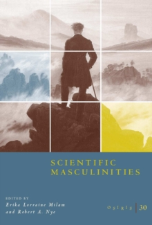 Osiris, Volume 30 : Scientific Masculinities