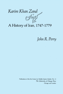 Karim Khan Zand : A History of Iran, 1747-1779