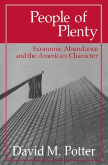 People of Plenty : Economic Abundance and the American Character