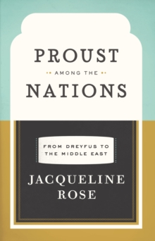 Proust among the Nations : From Dreyfus to the Middle East