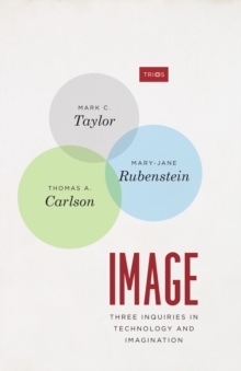 Image : Three Inquiries in Technology and Imagination