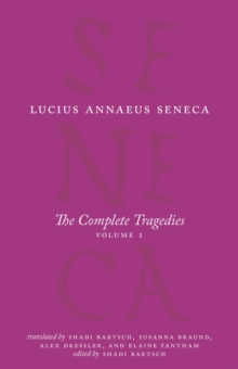 The Complete Tragedies, Volume 1 : Medea, The Phoenician Women, Phaedra, The Trojan Women, Octavia