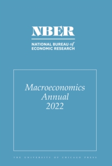 NBER Macroeconomics Annual, 2022 : Volume 37