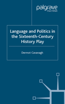 Language and Politics in the Sixteenth-Century History Play