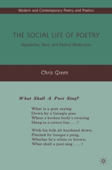 The Social Life of Poetry : Appalachia, Race, and Radical Modernism