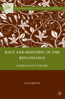 Race and Rhetoric in the Renaissance : Barbarian Errors