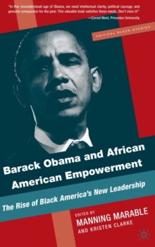 Barack Obama and African American Empowerment : The Rise of Black America's New Leadership