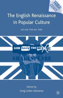 The English Renaissance in Popular Culture : An Age for All Time
