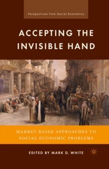 Accepting the Invisible Hand : Market-Based Approaches to Social-Economic Problems