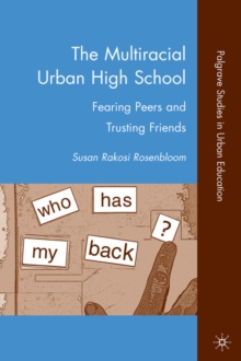 The Multiracial Urban High School : Fearing Peers and Trusting Friends