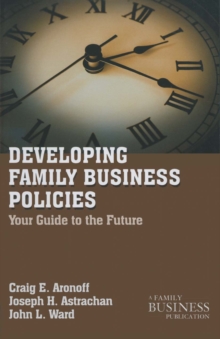 Developing Family Business Policies : Your Guide to the Future