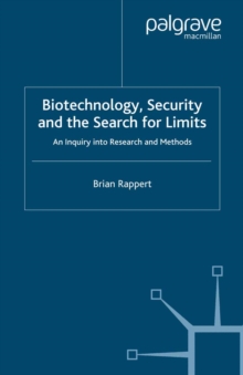 Biotechnology, Security and the Search for Limits : An Inquiry into Research and Methods