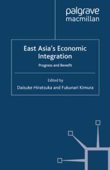 East Asia's Economic Integration : Progress and Benefit